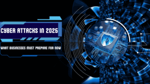 Cybersecurity for Future-Ready Businesses in 2025