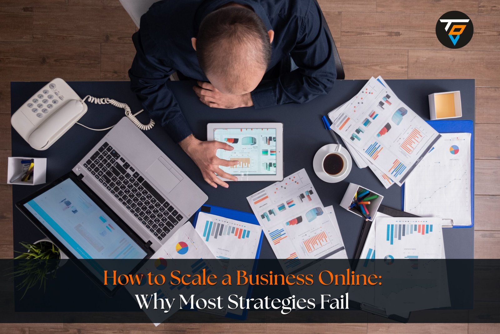How to Scale a Business Online: Why Most Strategies Fail